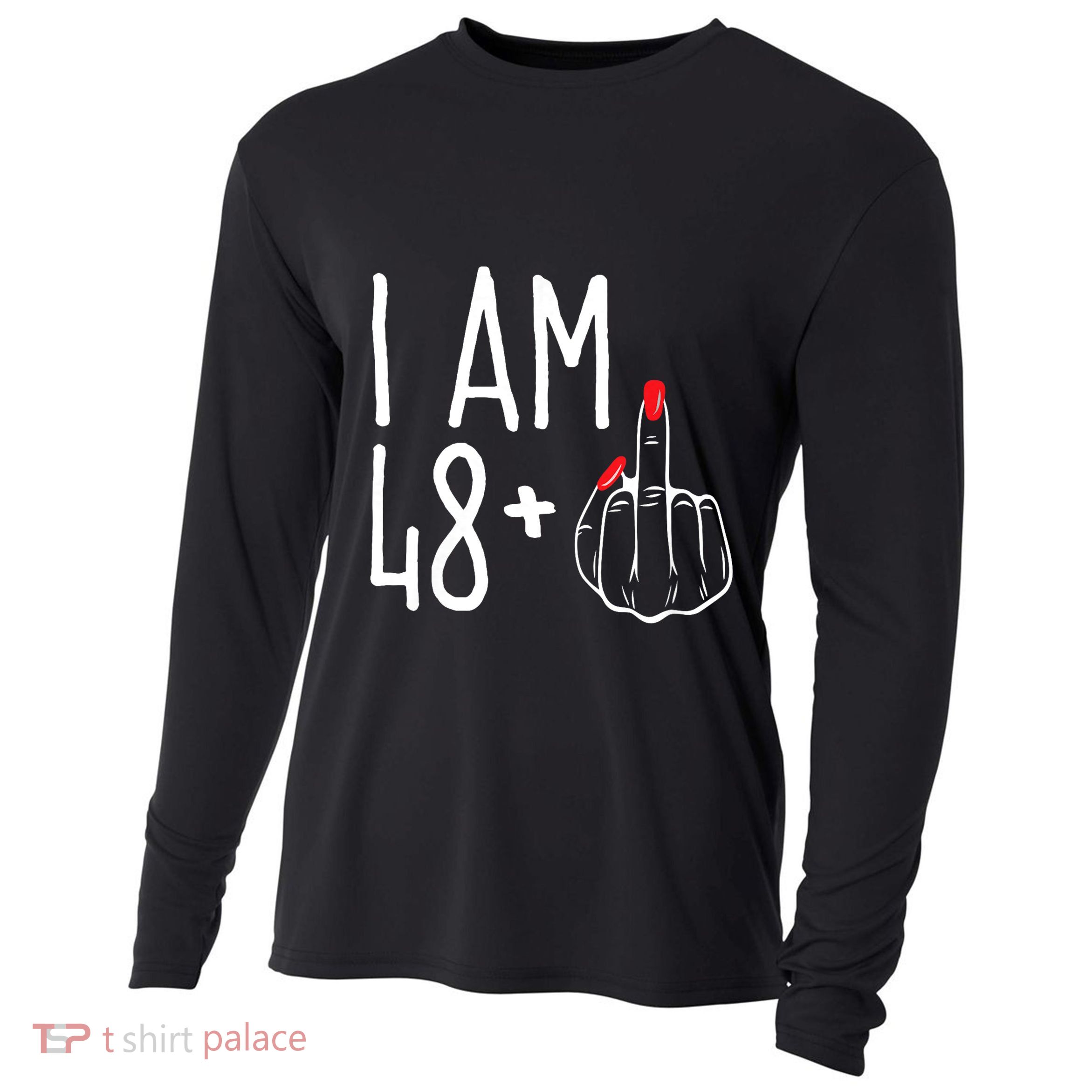I Am 48 Plus 1 Middle Finger Funny 49th Cooling Performance Long Sleeve Crew