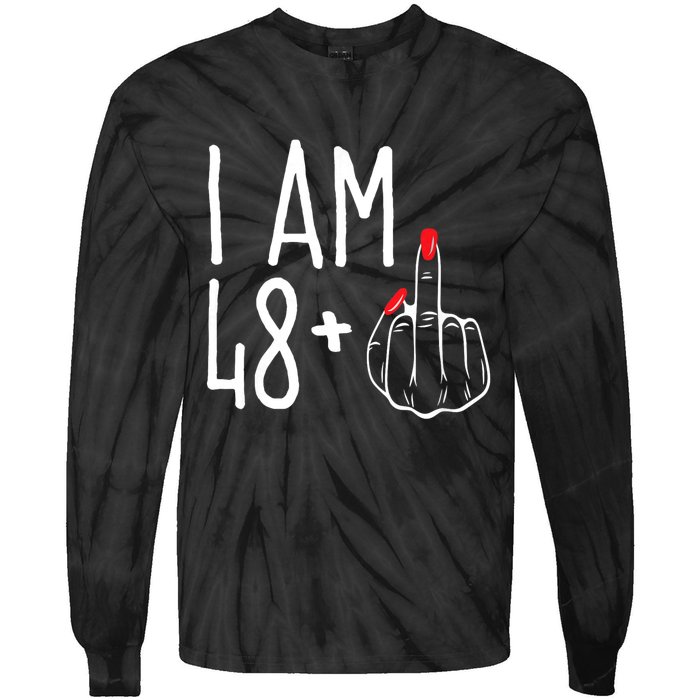 I Am 48 Plus 1 Middle Finger Funny 49th Tie-Dye Long Sleeve Shirt