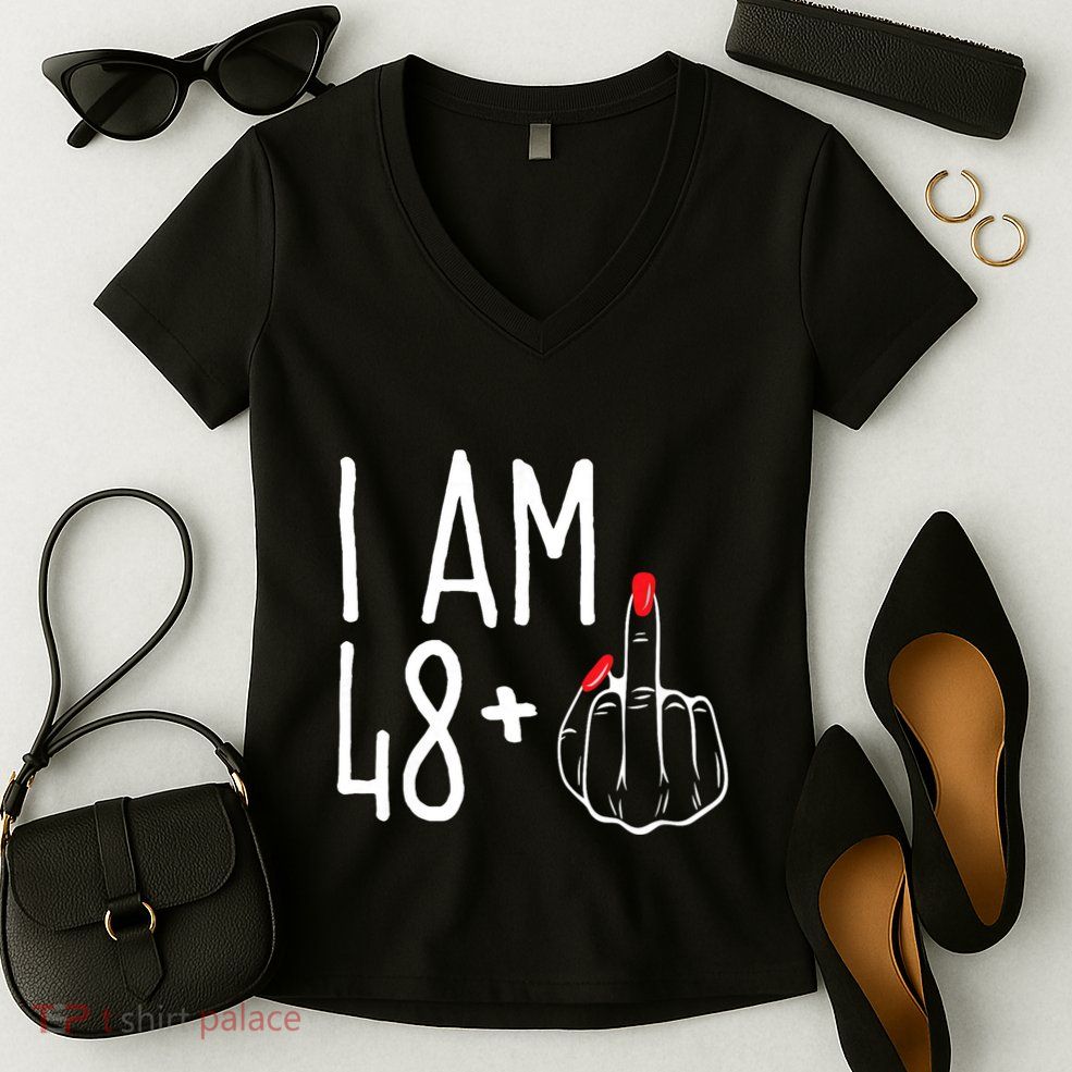 I Am 48 Plus 1 Middle Finger Funny 49th Women's V-Neck T-Shirt