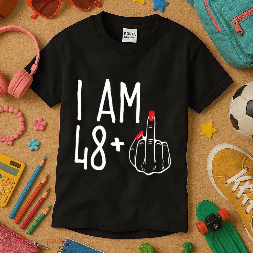 I Am 48 Plus 1 Middle Finger Funny 49th Kids T-Shirt