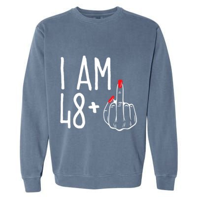 I Am 48 Plus 1 Middle Finger Funny 49th Garment-Dyed Sweatshirt