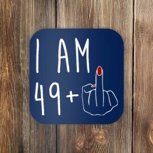 I Am 49 Plus Middle Finger Funny 50th Birthday Coaster