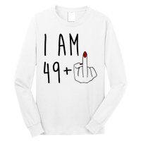 I Am 49 Plus Middle Finger Funny 50th Birthday Long Sleeve Shirt