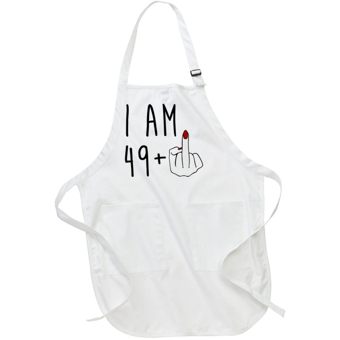 I Am 49 Plus Middle Finger Funny 50th Birthday Full-Length Apron With Pockets