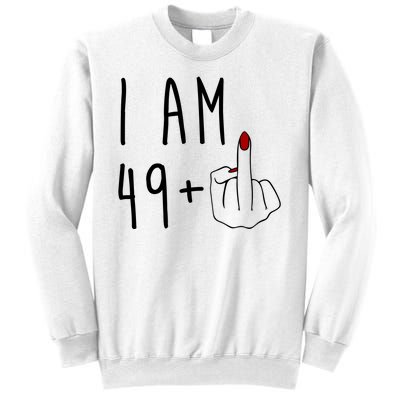 I Am 49 Plus Middle Finger Funny 50th Birthday Sweatshirt