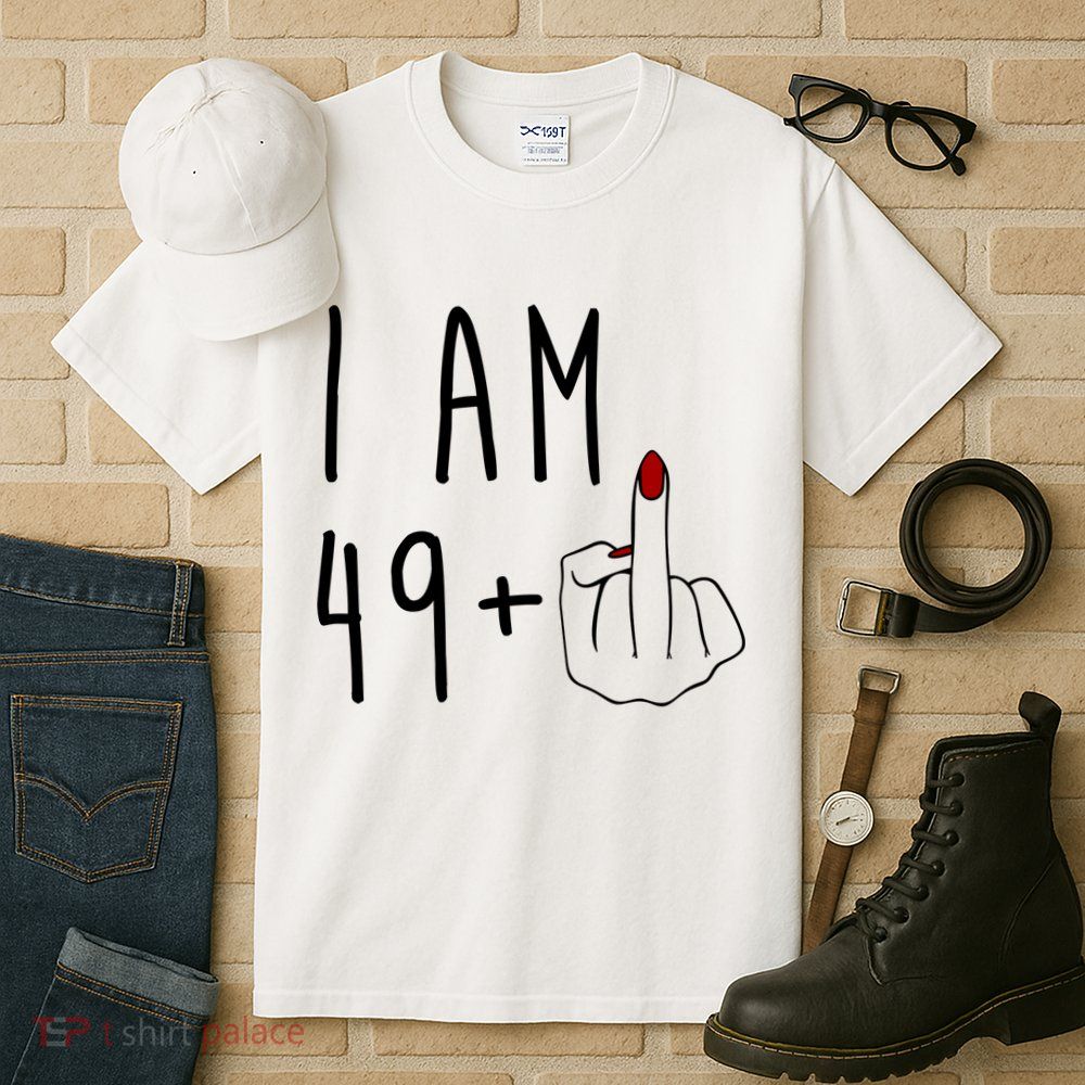 I Am 49 Plus Middle Finger Funny 50th Birthday Tall T-Shirt