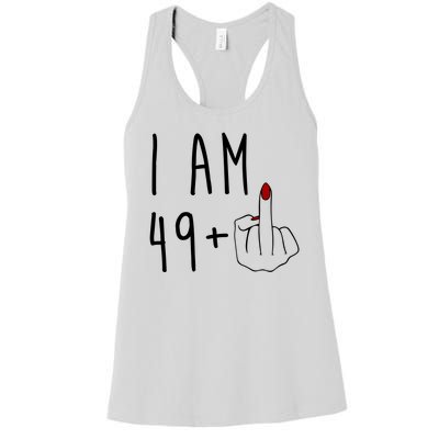 I Am 49 Plus Middle Finger Funny 50th Birthday Women's Racerback Tank