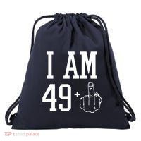 I Am 49 Plus Middle Finger Sarcastic 50th Birthday Drawstring Bag