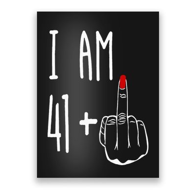 I Am 41 Plus 1 Middle Finger Girl 42nd Birthday 42 Years Old Poster