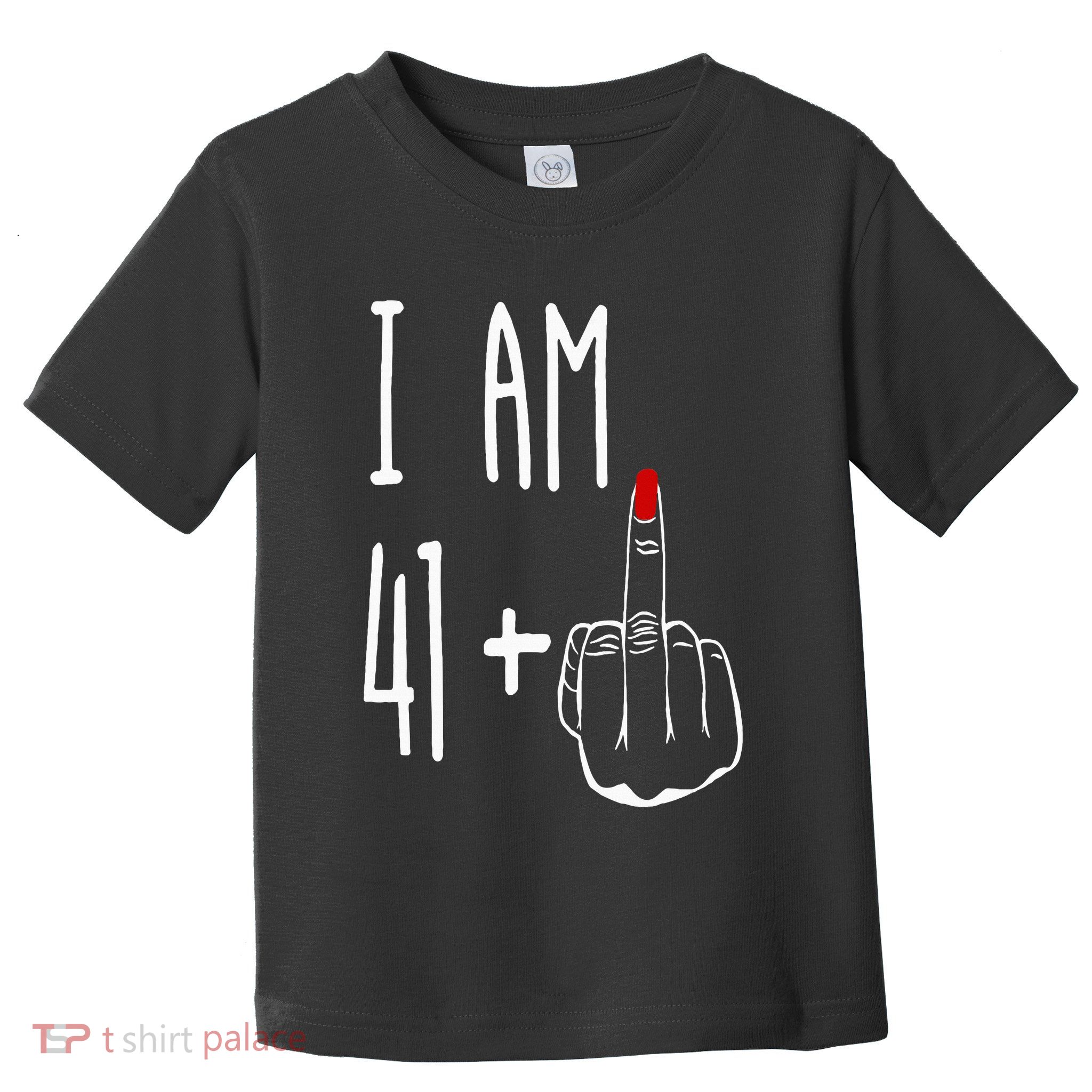 I Am 41 Plus 1 Middle Finger Girl 42nd Birthday 42 Years Old Toddler T-Shirt