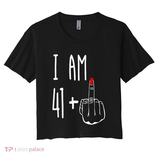 I Am 41 Plus 1 Middle Finger Girl 42nd Birthday 42 Years Old Crop Top