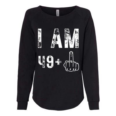 I Am 49 Plus Middle Finger 50th Birthday Womens California Wash Sweatshirt