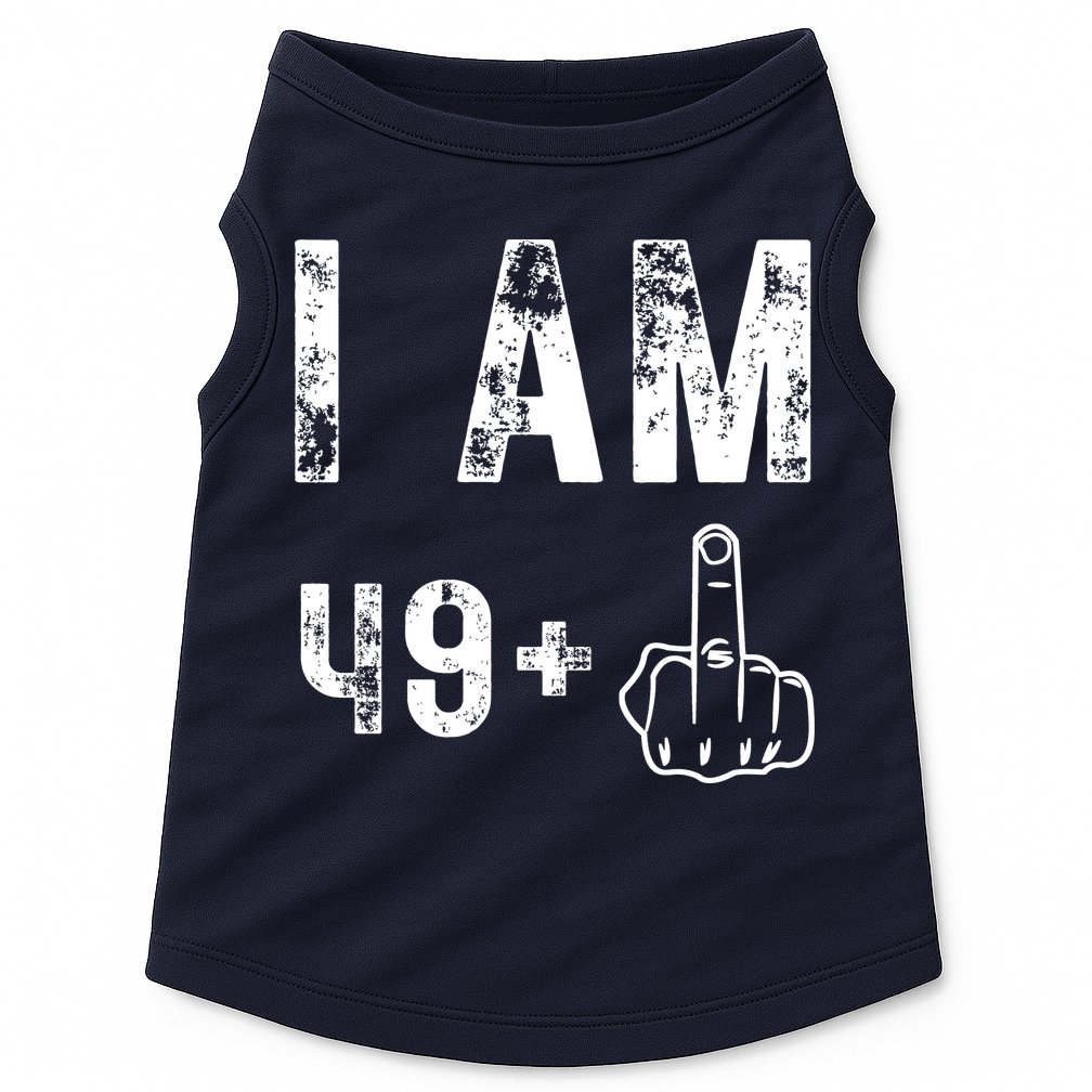 I Am 49 Plus Middle Finger 50th Birthday Doggie Tank