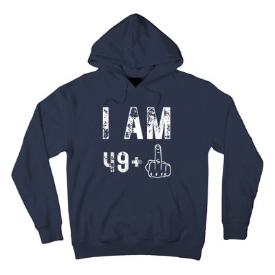 I Am 49 Plus Middle Finger 50th Birthday Hoodie