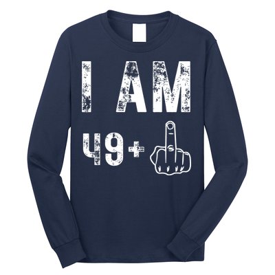 I Am 49 Plus Middle Finger 50th Birthday Long Sleeve Shirt