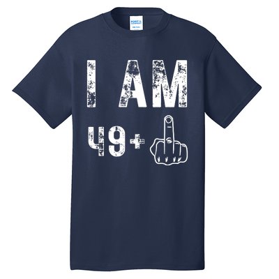 I Am 49 Plus Middle Finger 50th Birthday Tall T-Shirt