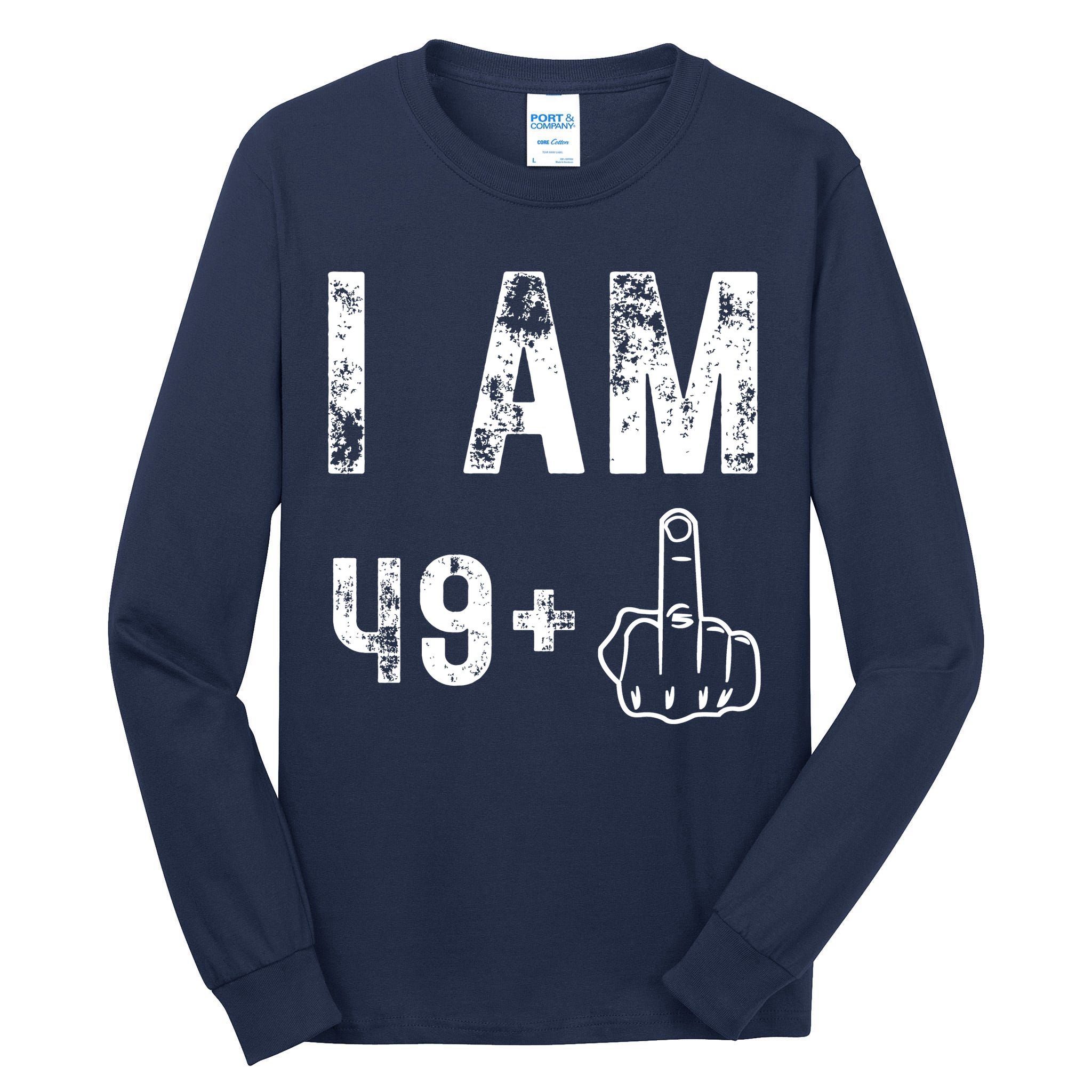 I Am 49 Plus Middle Finger 50th Birthday Tall Long Sleeve T-Shirt