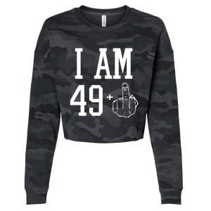 I Am 49 Plus Middle Finger Sarcastic 50th Birthday Cropped Pullover Crew