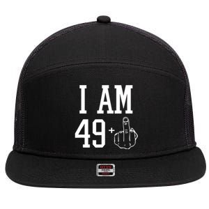 I Am 49 Plus Middle Finger Sarcastic 50th Birthday 7 Panel Mesh Trucker Snapback Hat