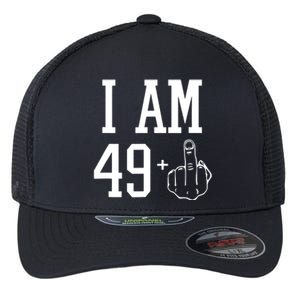 I Am 49 Plus Middle Finger Sarcastic 50th Birthday Flexfit Unipanel Trucker Cap