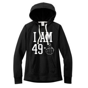 I Am 49 Plus Middle Finger Sarcastic 50th Birthday Women's Fleece Hoodie