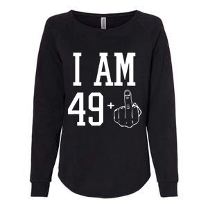 I Am 49 Plus Middle Finger Sarcastic 50th Birthday Womens California Wash Sweatshirt