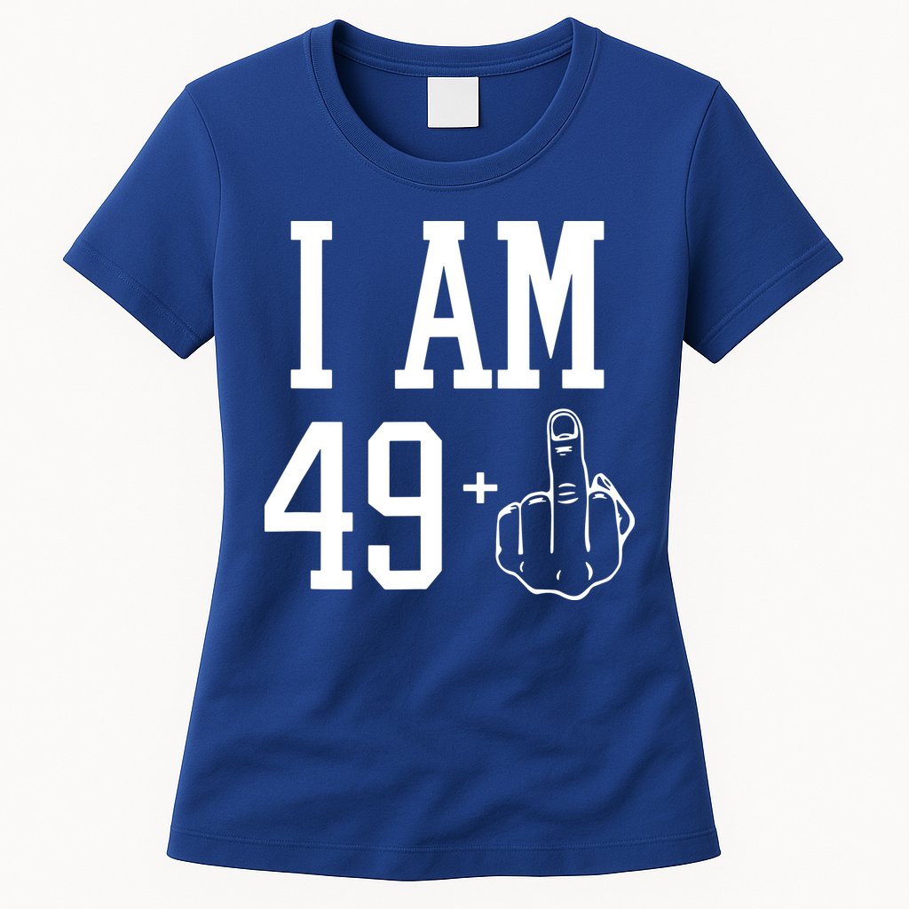I Am 49 Plus Middle Finger Sarcastic 50th Birthday Womens T-Shirt