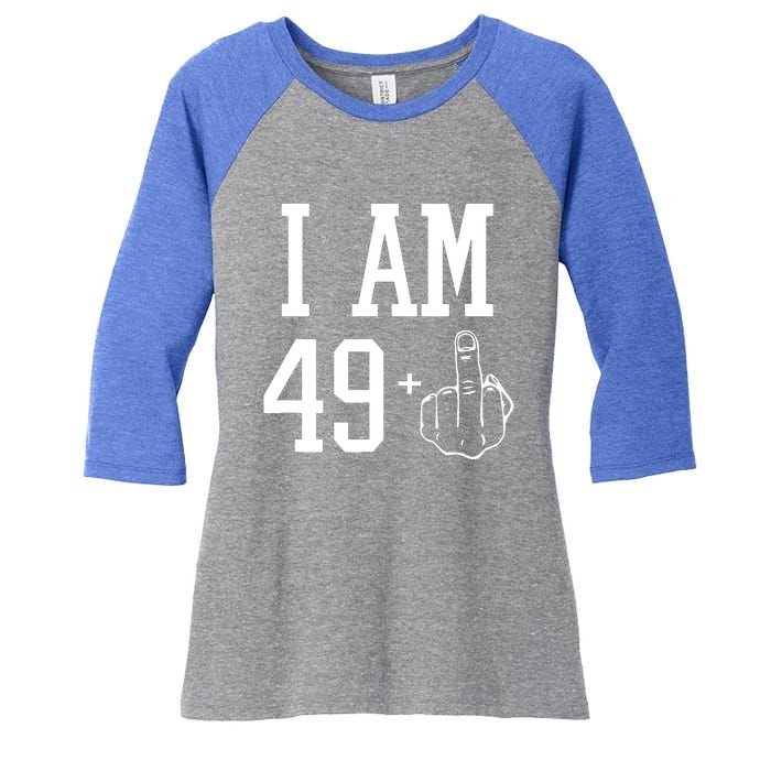 I Am 49 Plus Middle Finger Sarcastic 50th Birthday Women's Tri-Blend 3/4-Sleeve Raglan Shirt