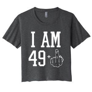 I Am 49 Plus Middle Finger Sarcastic 50th Birthday Women's Crop Top Tee