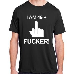 I Am 49 Plus Middle Finger Funny 50th Birthday Adult ChromaSoft Performance T-Shirt