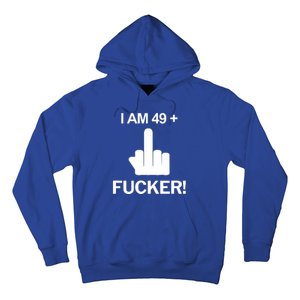 I Am 49 Plus Middle Finger Funny 50th Birthday Hoodie