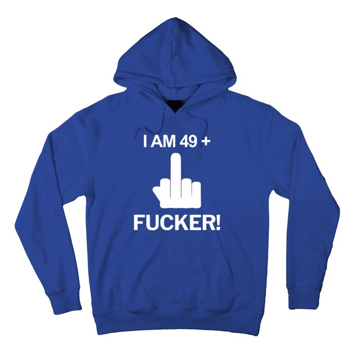 I Am 49 Plus Middle Finger Funny 50th Birthday Hoodie