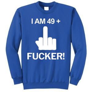 I Am 49 Plus Middle Finger Funny 50th Birthday Sweatshirt