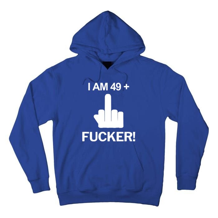 I Am 49 Plus Middle Finger Funny 50th Birthday Tall Hoodie