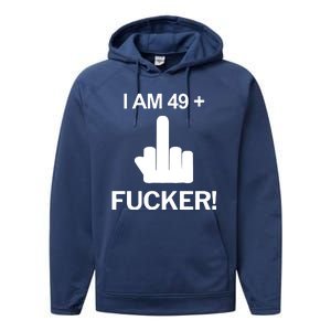 I Am 49 Plus Middle Finger Funny 50th Birthday Performance Fleece Hoodie