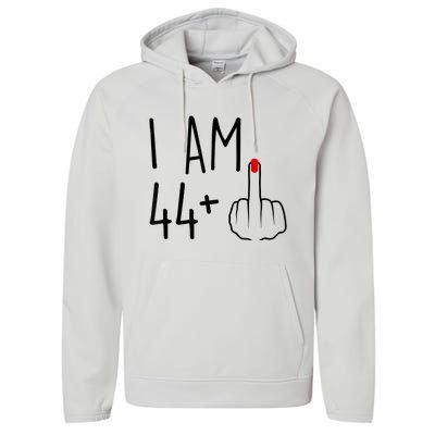 I Am 44 Plus 1 Middle Finger For A 45th Birthday For Wo Performance Fleece Hoodie