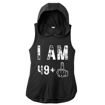 I Am 49 Plus Middle Finger 50th Birthday Ladies PosiCharge Tri-Blend Wicking Draft Hoodie Tank