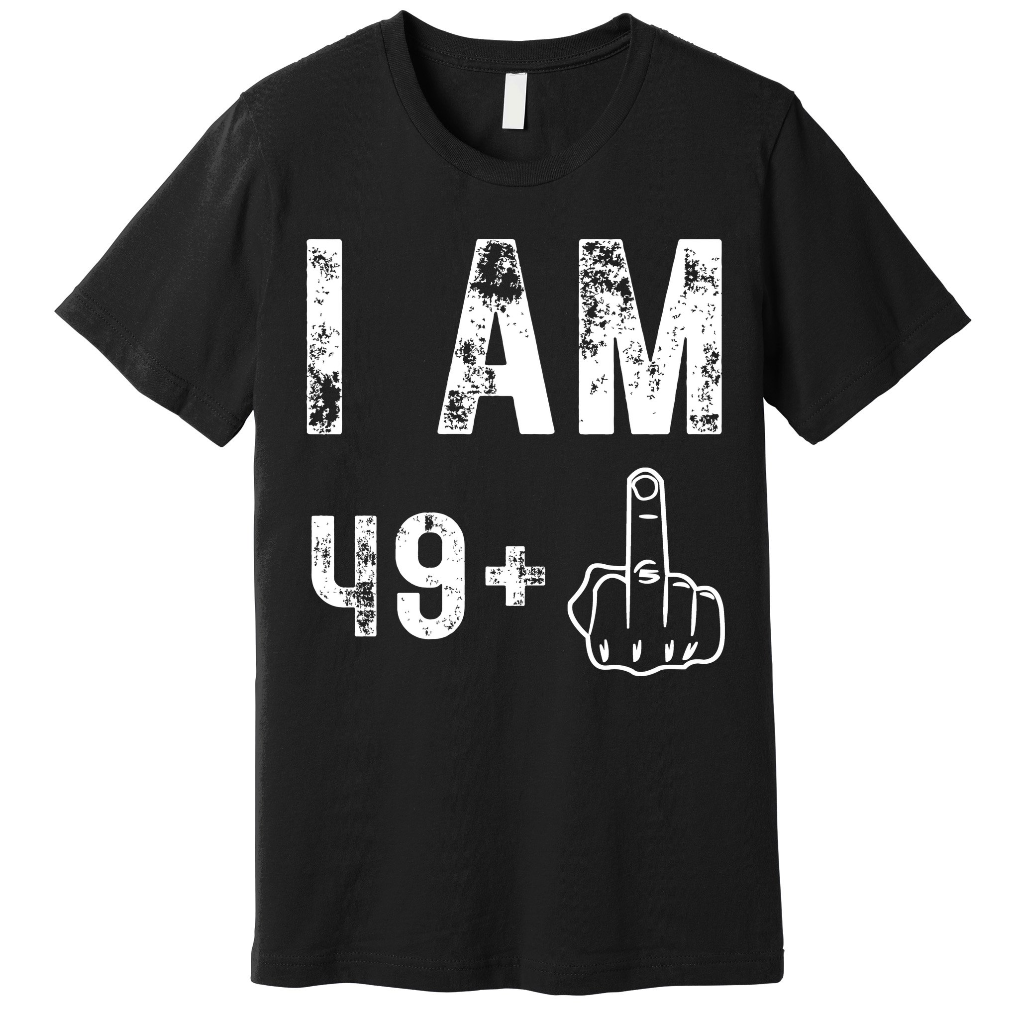 I Am 49 Plus Middle Finger 50th Birthday Premium T-Shirt