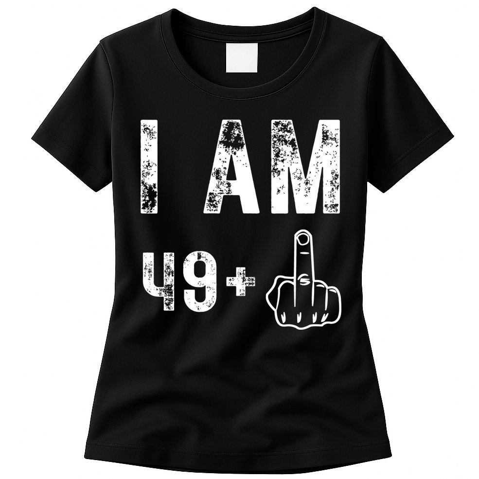 I Am 49 Plus Middle Finger 50th Birthday Womens T-Shirt