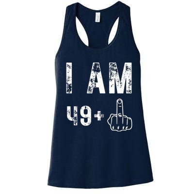 I Am 49 Plus Middle Finger 50th Birthday Women's Racerback Tank