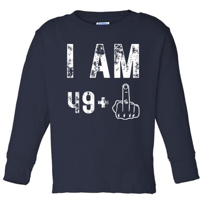 I Am 49 Plus Middle Finger 50th Birthday Toddler Long Sleeve Shirt