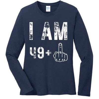 I Am 49 Plus Middle Finger 50th Birthday Ladies Long Sleeve Shirt