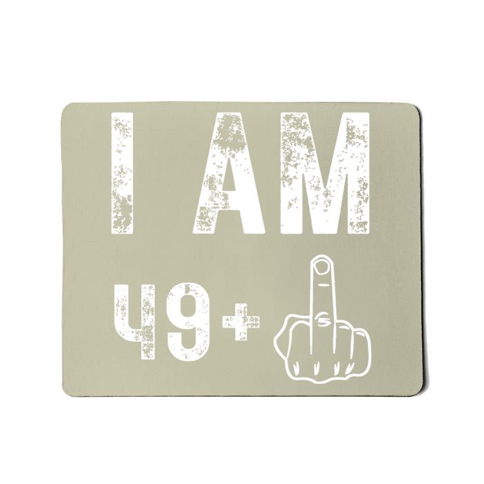 I Am 49 Plus Middle Finger 50th Birthday Mousepad