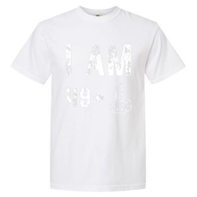 I Am 49 Plus Middle Finger 50th Birthday Garment-Dyed Heavyweight T-Shirt