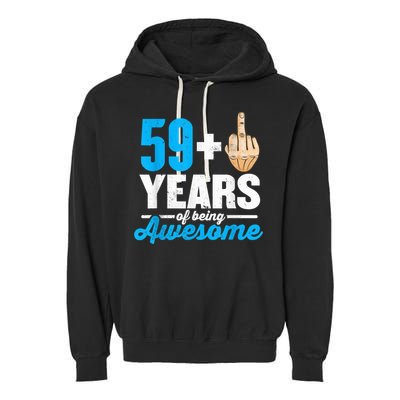 I am 59 plus 1 middle finger for a 60th Birthday Garment-Dyed Fleece Hoodie