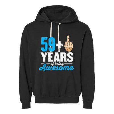 I am 59 plus 1 middle finger for a 60th Birthday Garment-Dyed Fleece Hoodie