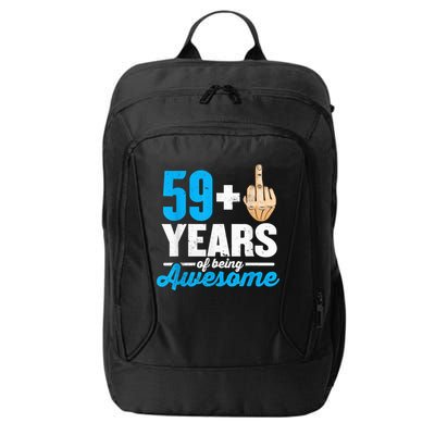 I am 59 plus 1 middle finger for a 60th Birthday City Backpack