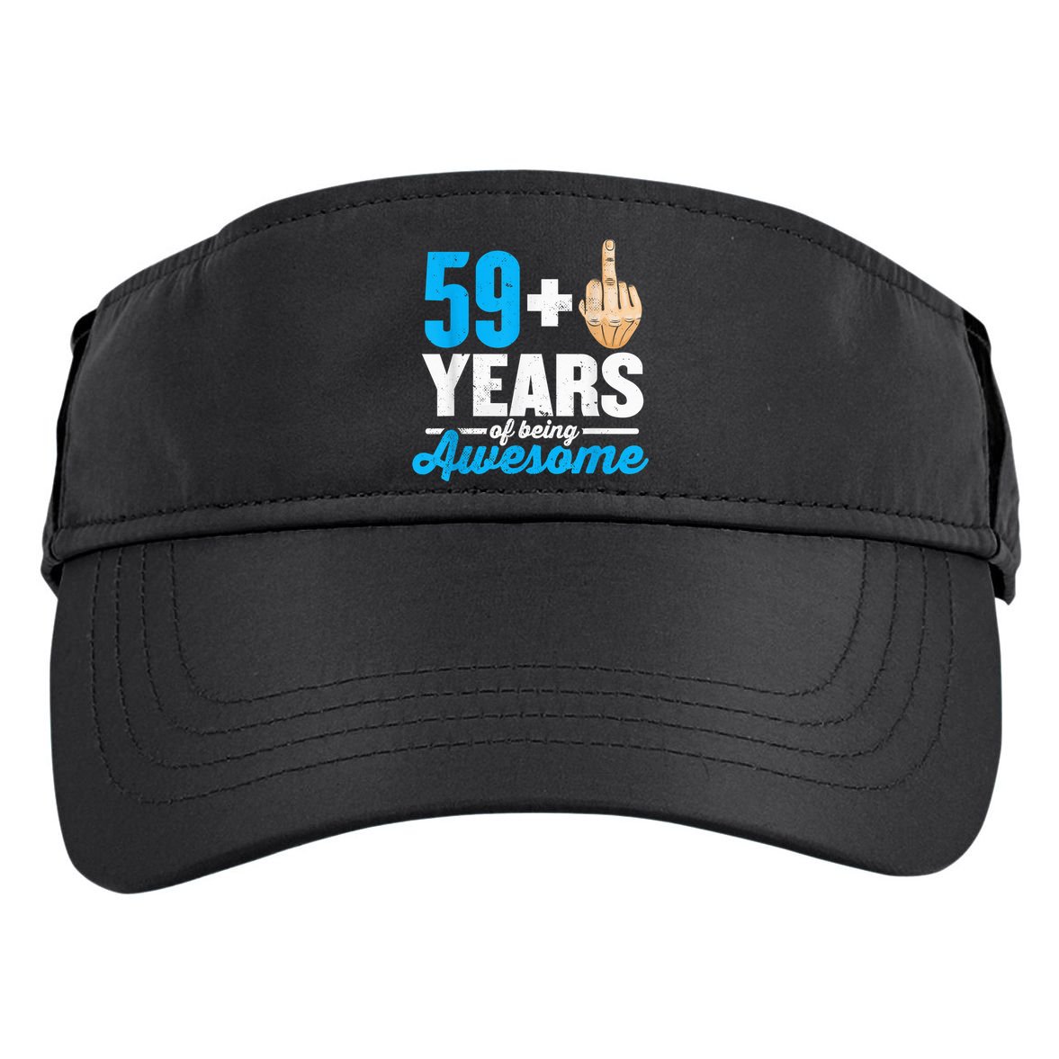 I am 59 plus 1 middle finger for a 60th Birthday Adult Drive Performance Visor