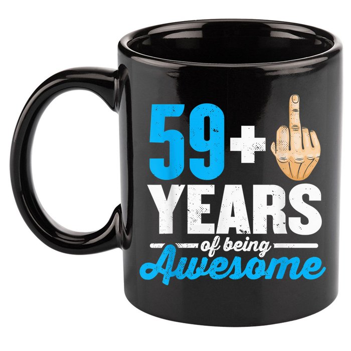I am 59 plus 1 middle finger for a 60th Birthday 11oz C Handle Ceramic Mug