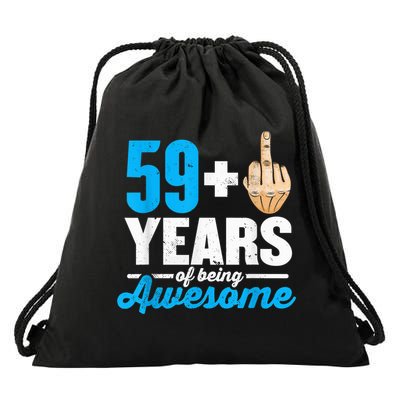 I am 59 plus 1 middle finger for a 60th Birthday Drawstring Bag